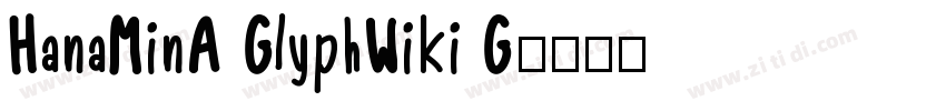 HanaMinA GlyphWiki G字体转换